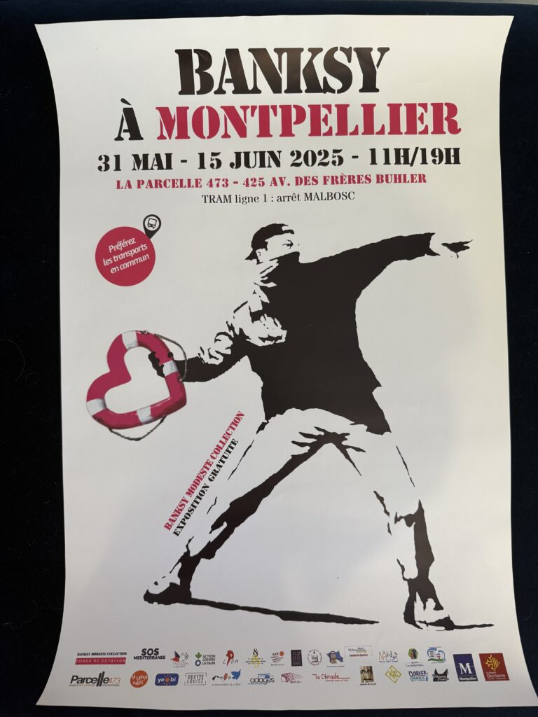 Poster of Banksy Montpellier Exhibit, May 31st - June 15 2025